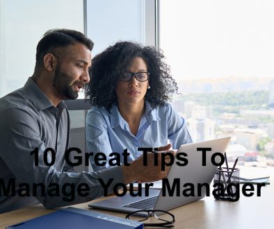 Manage Your Manager - 10 Tips