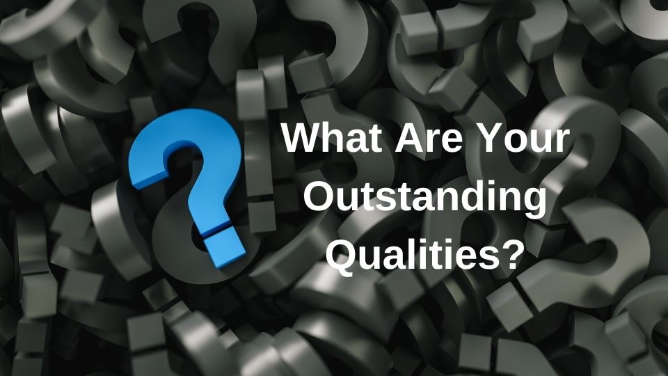 What Are Your Best Qualities Interview Question