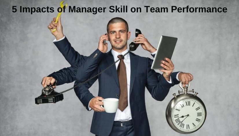 5 Impacts of Manager Skill on Team Performance