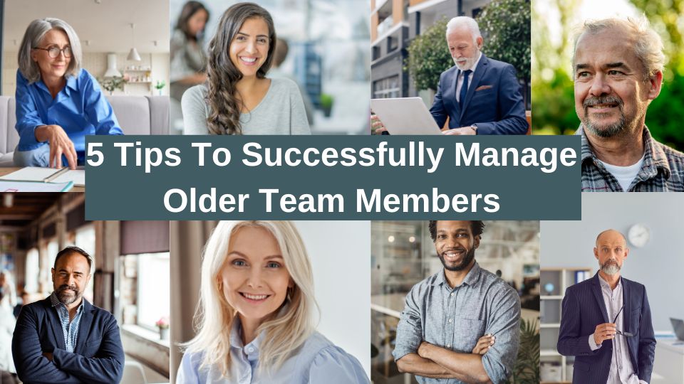 5 Tips to Successfully Manage Older Team Members - title