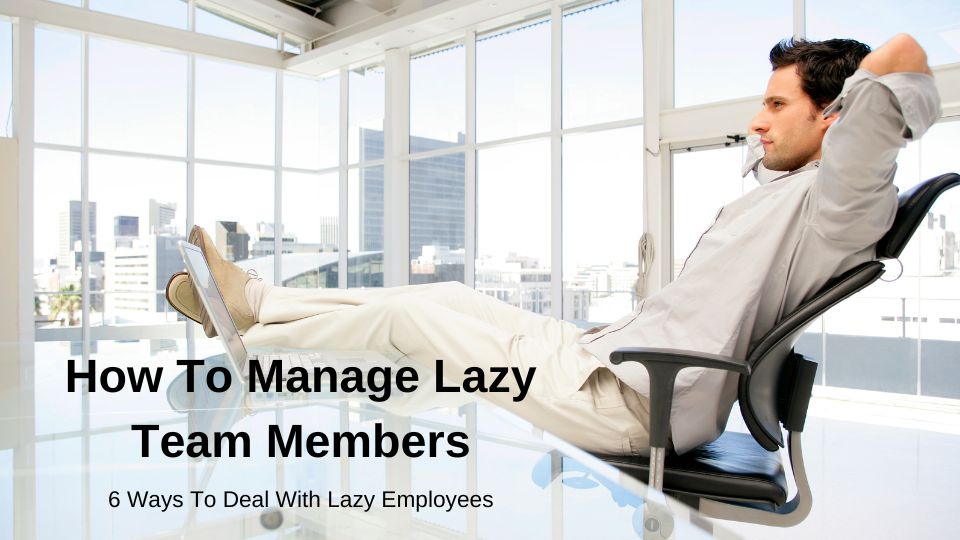 How to manage lazy team members