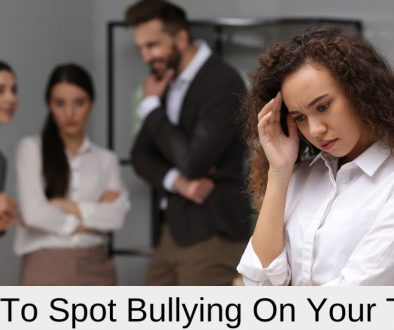 How to Spot Bullying on Your Team