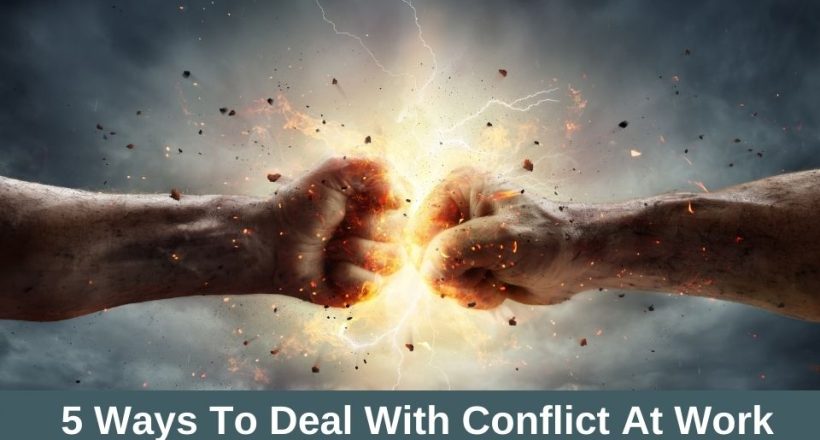 5 Ways to Deal With Conflict At Work - main