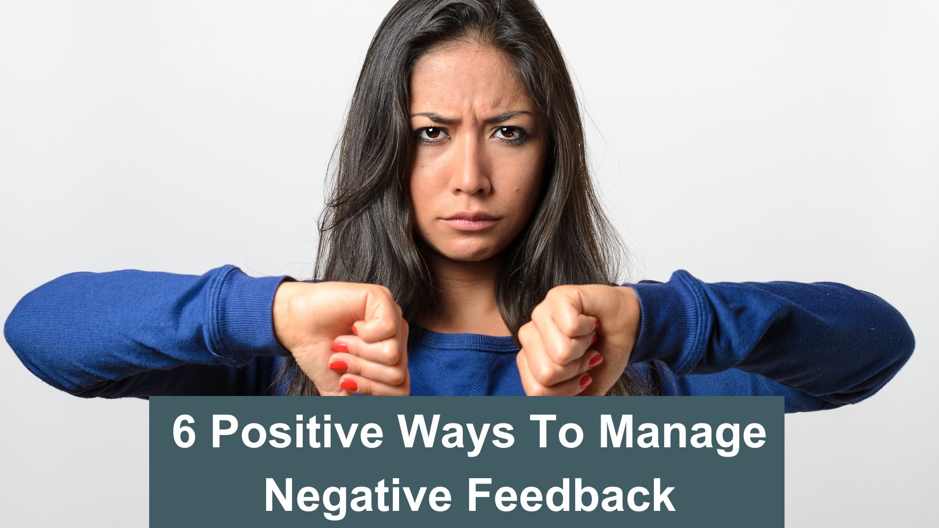 6 Positive Ways to Manage Negative Feedback - main