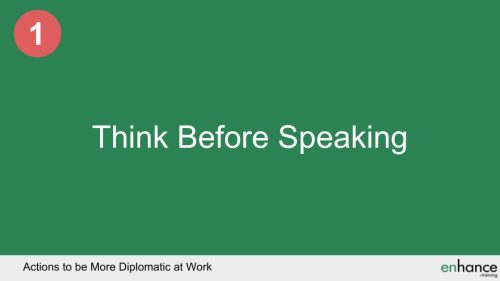 Practice Diplomacy at work - think before speaking