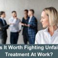 Is it worth fighting unfair treatment at work - main