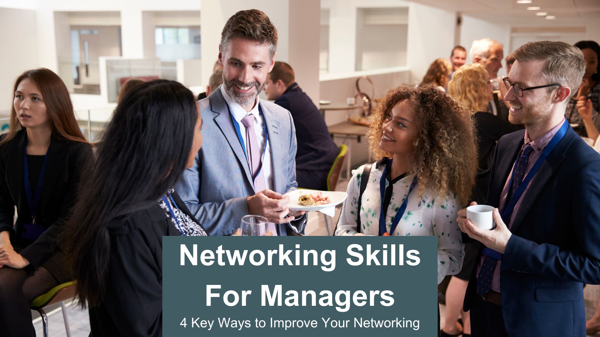 Networking Skills for Managers - 4 key ways to improve your networking - main
