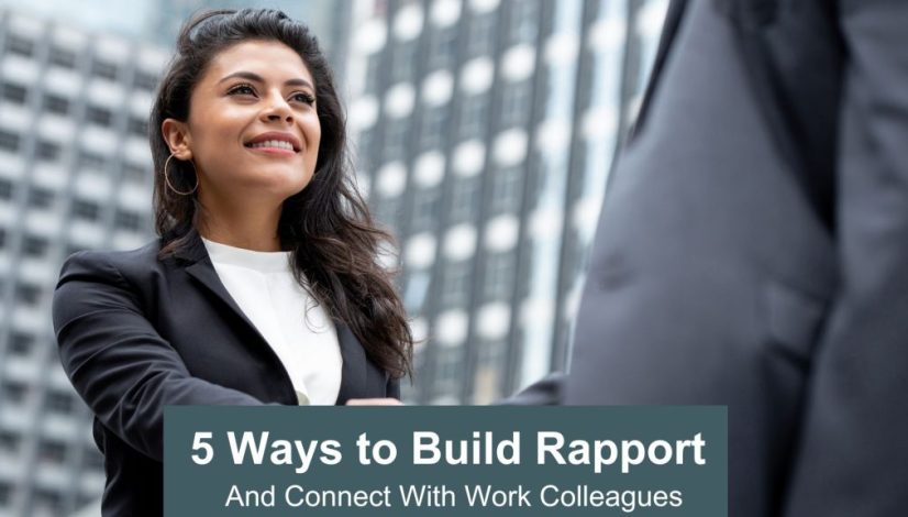 5 ways to build rapport and connect with work colleagues