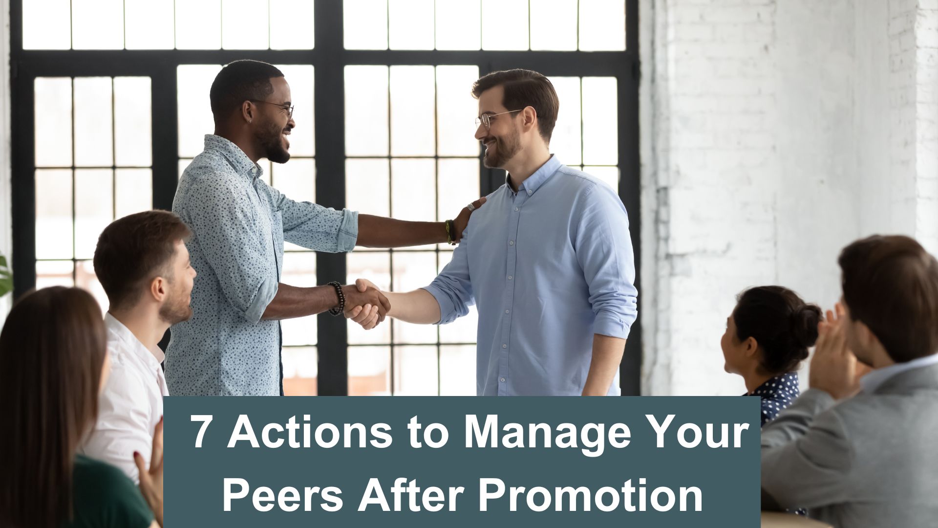 7 actions to manage your peers after promotion
