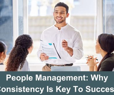 people management why consistency is key to success plus 5 steps to build consistency