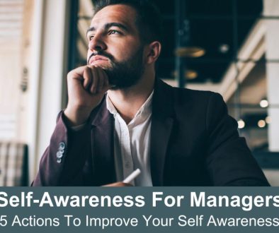 Self-awareness for managers = 5 actions to improve your self awaremess