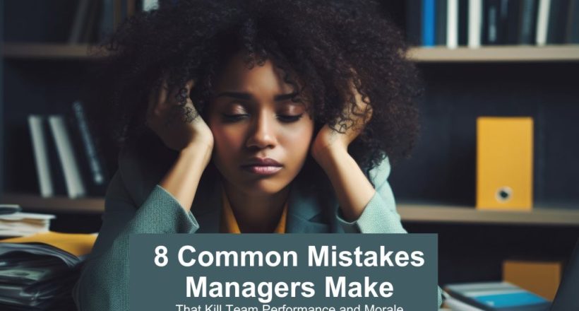8 common mistakes managers make