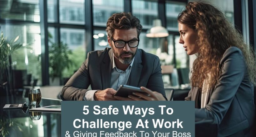 5 safe ways to challenge at work