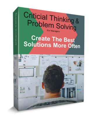 Critical Thinking & Problem Solving For Managers