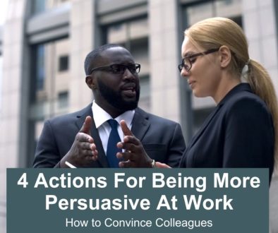 4 actions for being more persuasive at work - convince your colleagues