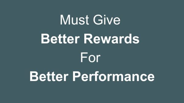 Give better rewards for better performance - how to keep high performing employees longer