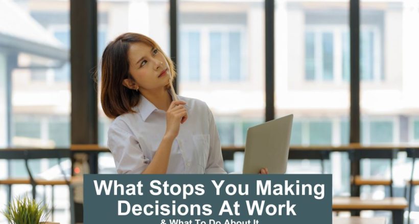 what stops you making decisions at work and what to do about it - woman thinking