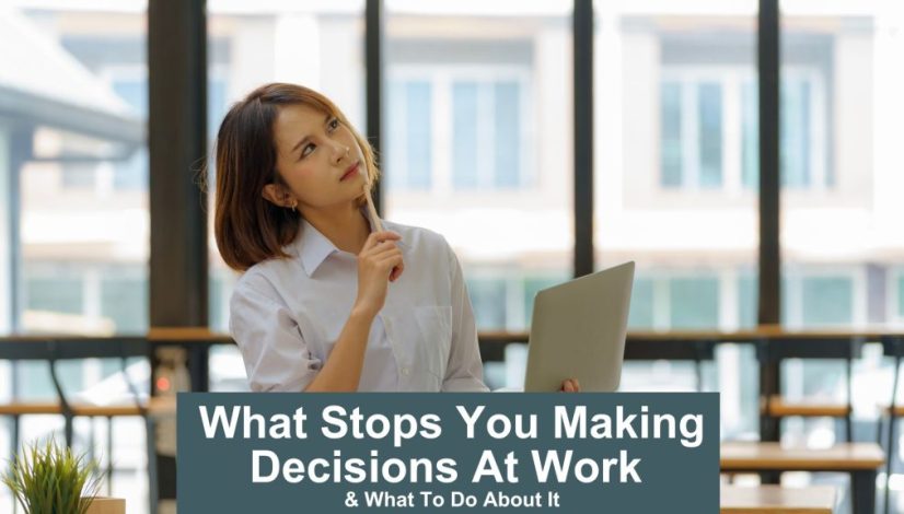 what stops you making decisions at work and what to do about it - woman thinking