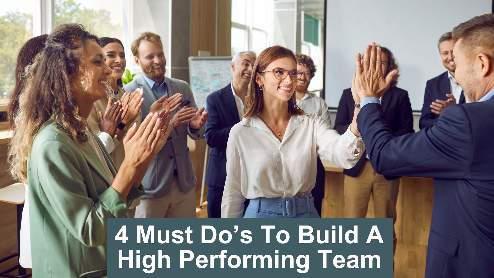 4 must dos to build a high performing team